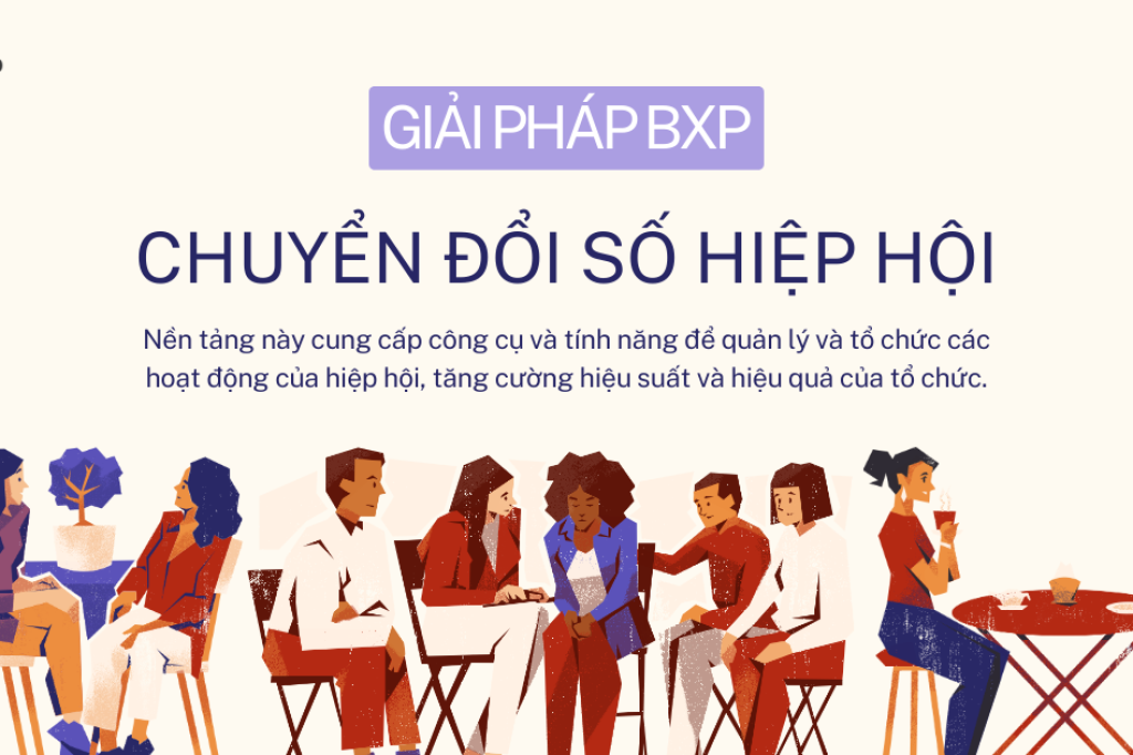 Giải pháp BXP: Nền tảng chuyển đổi số cho Quản lý Hiệp hội Chuyên nghiệp