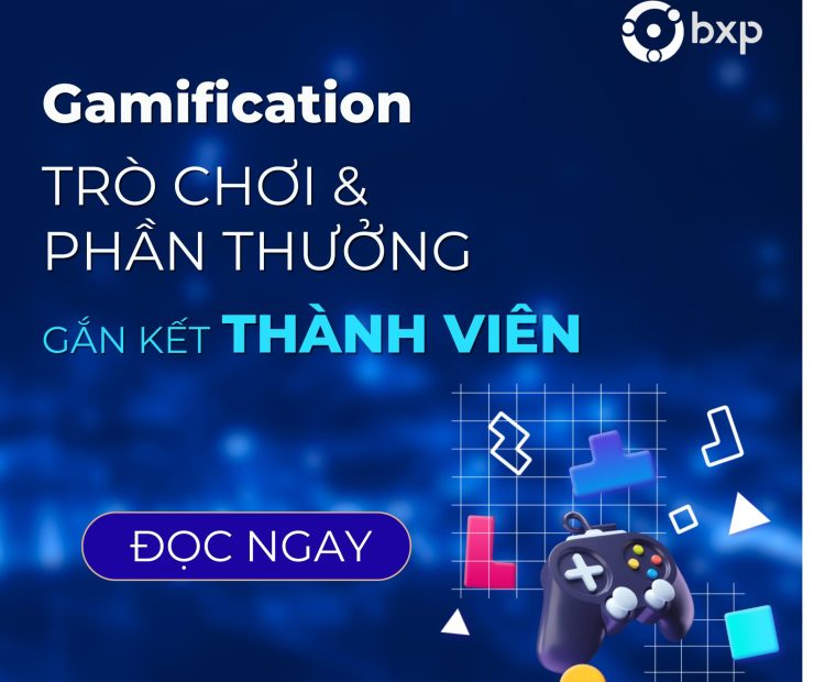 Gamification – Trò chơi và phần thưởng để gắn kết thành viên