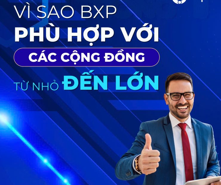 VÌ SAO BXP PHÙ HỢP CHO MỌI CỘNG ĐỒNG TỪ NHỎ ĐẾN LỚN?