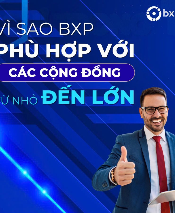 VÌ SAO BXP PHÙ HỢP CHO MỌI CỘNG ĐỒNG TỪ NHỎ ĐẾN LỚN?