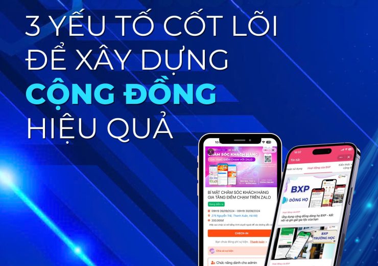 3 Yếu Tố Cốt Lõi Để Xây Dựng Cộng Đồng Online Hiệu Quả