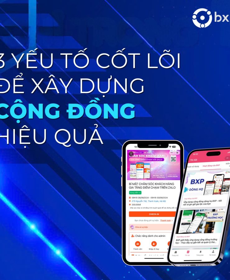 3 Yếu Tố Cốt Lõi Để Xây Dựng Cộng Đồng Online Hiệu Quả