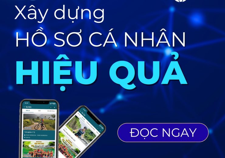 Xây Dựng Hồ Sơ Cá Nhân Hiệu Quả Chỉ Với 4 Yếu Tố Sau
